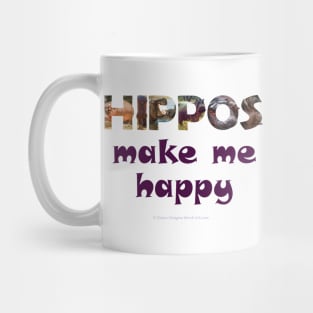 Hippos make me happy - wildlife oil painting word art Mug